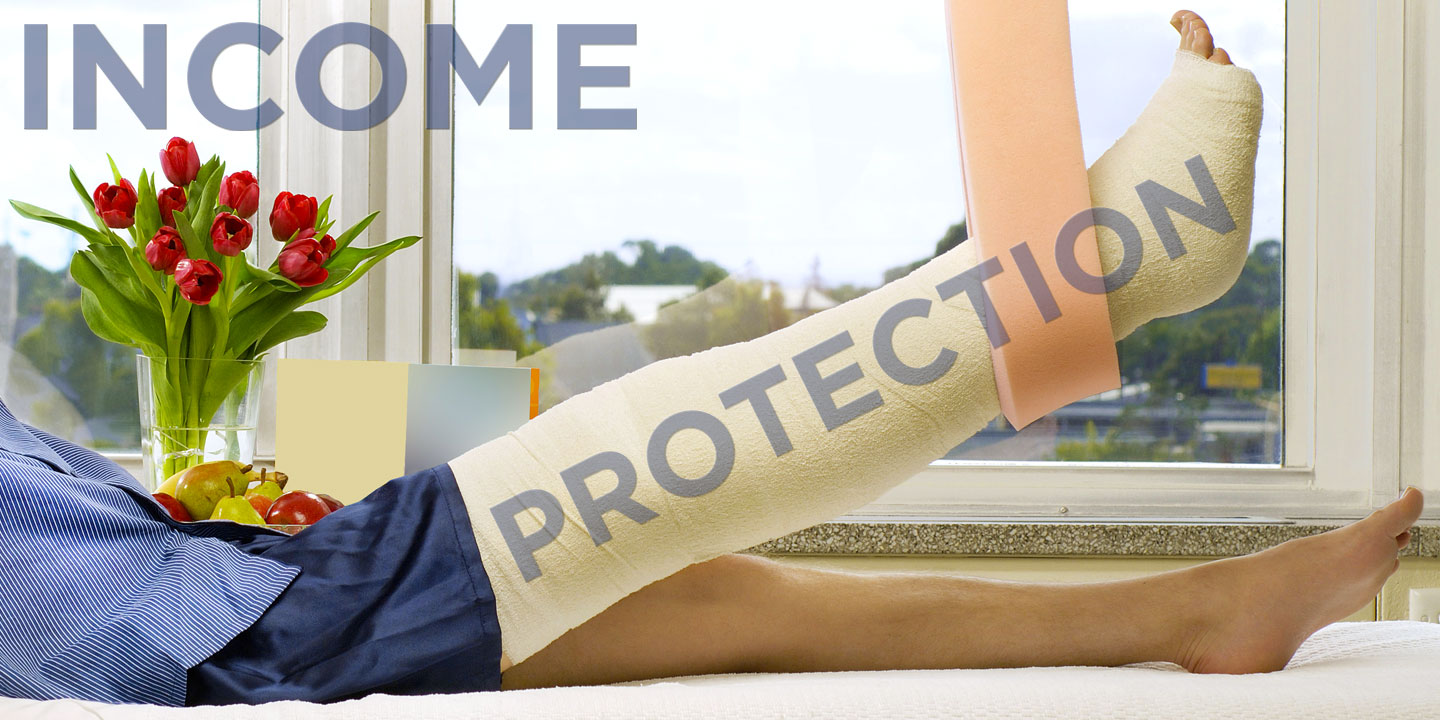 Have you got Income Protection? How you would cope financially if you couldn’t work because of illness or injury?